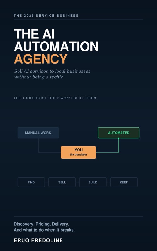 Cover of The AI Automation Agency by Eruo Fredoline — sell AI services to local businesses without being a techie